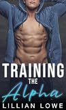 Training the Alpha: A Steamy MM Alpha/Alpha Straight-to-Gay Omegaverse Romance Novella (Foundry Boxing Gym Alphas Book 1) Training the Alpha: A Steamy MM Alpha/Alpha Straight-to-Gay Omegaverse Romance Novella (Foundry Boxing Gym Alphas Book 1)