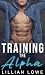 Training the Alpha by Lillian Lowe