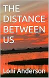 THE DISTANCE BETWEEN US
