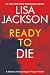 Ready to Die by Lisa  Jackson