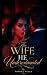 THE WIFE HE UNDERESTIMATED