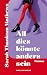 All dies könnte anders sein
