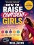 How to Raise Confident Girl...