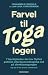 Farvel til Toga logen: 7 færdigheder der har flyttet politisk interessevaretagelse ind på direktionsgangen (og ud af de brune værtshuse) (Danish edition)