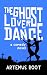 The Ghost Lovers Dance