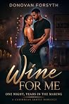 Wine For Me: One Night, Years In The Making (Wine For Me: A Caribbean Erotic Romance Book 1) Book cover for Wine For Me: One Night, Years In The Making (Wine For Me: A Caribbean Erotic Romance Book 1)
