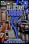 The Reluctant Juror by Baldwin Hughes