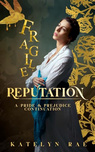 Fragile Reputation: A Pride & Prejudice Continuation (Mary and the Colonel Standalones)
