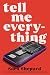 Tell Me Everything