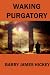 Waking Purgatory