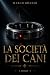 La società dei cani by Marco Brandi La società dei cani by Marco Brandi
