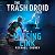 The Trash Droid Files: Missing Link (The Trash Droid Files, #2)