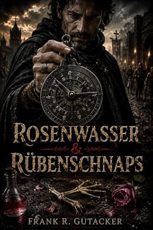 Rosenwasser & Rübenschnaps (German Edition)