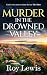 MURDER IN THE DROWNED VALLEY: a gripping British crime mystery