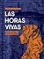 Las horas vivas (Spanish Edition)