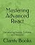 Mastering Advanced React: Harnessing Hooks, Context, and Beyond