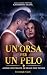 Un'Orsa per un Pelo: Romanc...