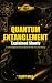 Quantum Entanglement, Expla...