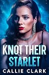 Knot Their Starlet (Starletverse Book 1)