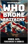 Who Broke Britain?: Women, Gays, Foreigners & Commies
