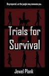 Trials for Survival