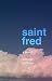 Saint Fred by Stefane Barbeau