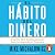 El hábito del dinero: El ca...