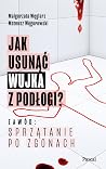 Jak usunąć wujka z podłogi? Zawód: sprzątanie po zgonach