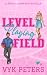 Level Playing Field by Vyk Peters