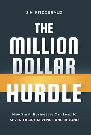 The Million Dollar Hurdle: How Small Businesses Can Leap to Seven-Figure Revenue and Beyond
