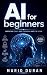 AI for Beginners: A Simple ...