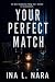 Your Perfect Match: A Domestic Psychological Suspense Novel