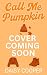 Call Me Pumpkin: A Cozy Fal...