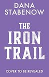 The Iron Trail by Dana Stabenow
