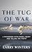 The Tug of War: A Reckoning...