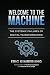 Welcome to the Machine by Eric Kimberling