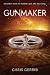 Gunmaker by Chris Gerrib Gunmaker by Chris Gerrib