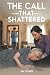 The Call That Shattered
