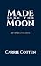 Made Like the Moon: A Chris...