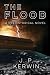 The Flood by J P Kerwin The Flood by J P Kerwin