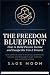 The Freedom Blueprint by Sage Moon