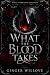 What the Blood Takes