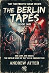 The Berlin Tapes ...
