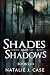 Shades And Shadows - Books 1-3