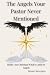 The Angels Your Pastor Neve...