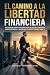 Libertad Financiera: como g...