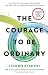 The Courage to be Ordinary
