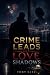 Crime Leads and Love Shadow...