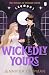 Wickedly Yours: The spicy paranormal romcom and perfect read for Autumn! (Witches of Pleasant Grove Book 2)