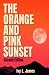 The Orange and Pink Sunset ...